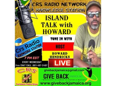 Island Chat LIVE: The General Howard Hendricks Jamaica Yard Vibes 07/02 by  CRS Radio Network